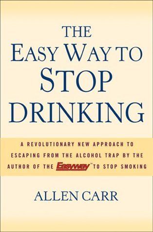 Carr, Allen (613.8) The Easy Way to Stop Drinking (HC)