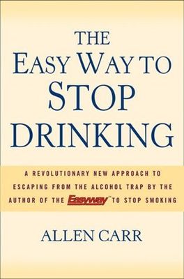 Carr, Allen (613.8) The Easy Way to Stop Drinking (HC)