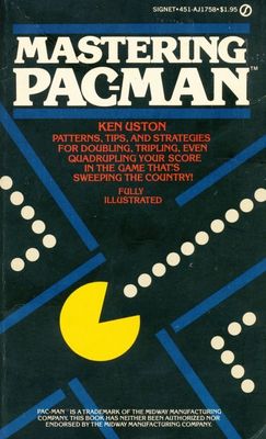 Uston, Ken (004) Mastering Pac-Man (1982, 1st Printing, PB)