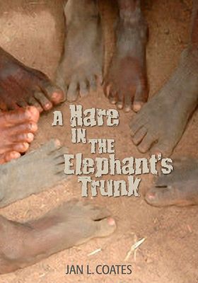 Coates, Jan L. (MG) A Hare in the Elephant's Trunk (TP)