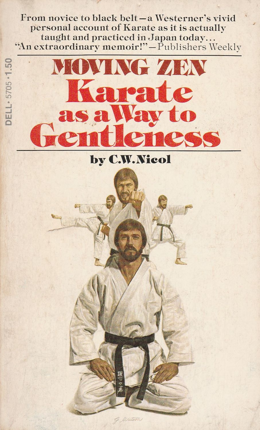 Nicol, C.W. (614 Meditation) Moving Zen: Karate as a Way to Gentleness (PB)