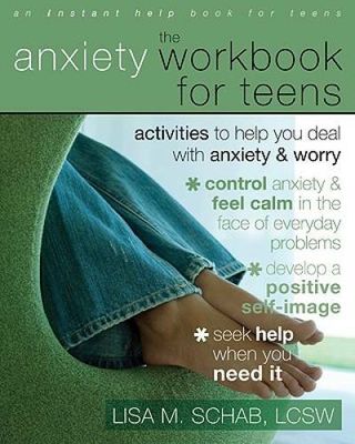 Schab, Lisa M. (152) The Anxiety Workbook for Teens: Activities to Help You Deal with Anxiety and Worry (Softcover)