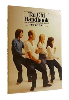 Kauz, Herman (613.7) The Tai Chi Handbook (Softcover)
