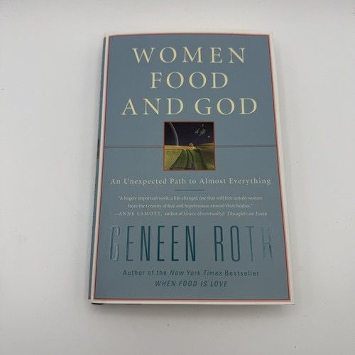 Roth, Geneen (158.SP) Women, Food and God: An Unexpected Path to Almost Everything (HC)