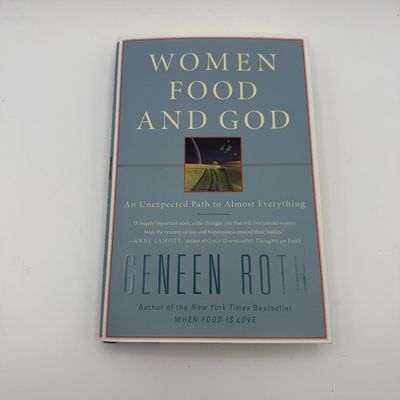 Roth, Geneen (158.SP) Women, Food and God: An Unexpected Path to Almost Everything (HC)