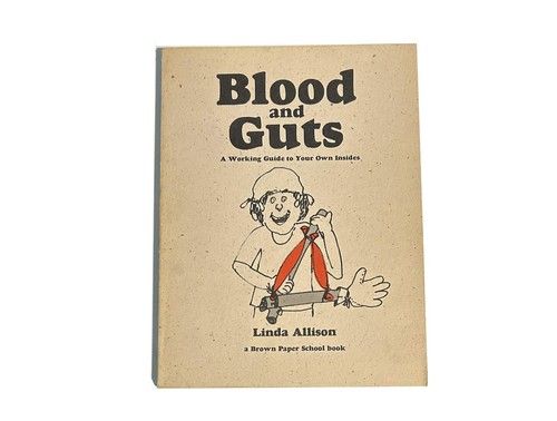 Allison, Linda (570) Brown Paper School Book - Blood and Guts: A Working Guide to Your Own Insides (Softcover)