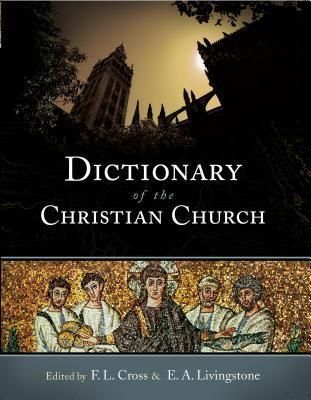 Cross, F.L.; Livingstone, E.A. (250) Dictionary of the Christian Church (Softcover)