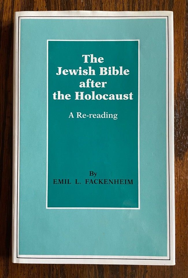Fackenheim, Emil L. (221.6) The Jewish Bible after the Holocaust: A Re-reading (1990, HC)