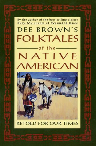 Brown, Dee (398) Folktales of the Native American Retold for Our Times (TP)