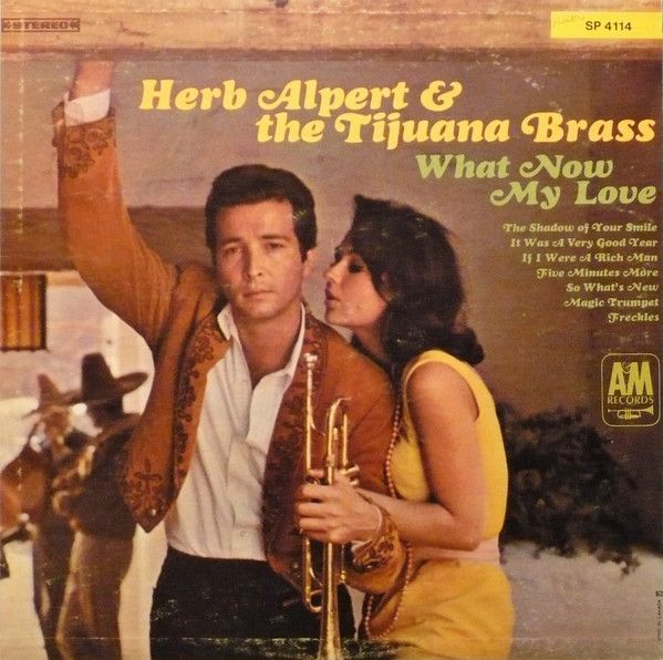 Herb Alpert &amp; The Tijuana Brass – What Now My Love (VG, 1966, LP, Open Shrink w/Original Price Sticker, A&amp;M Records – SP 4114)