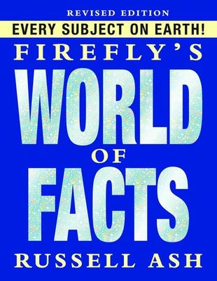 Ash, Russell (001) Firefly's World of Facts, Revised Edition (2008, HC)