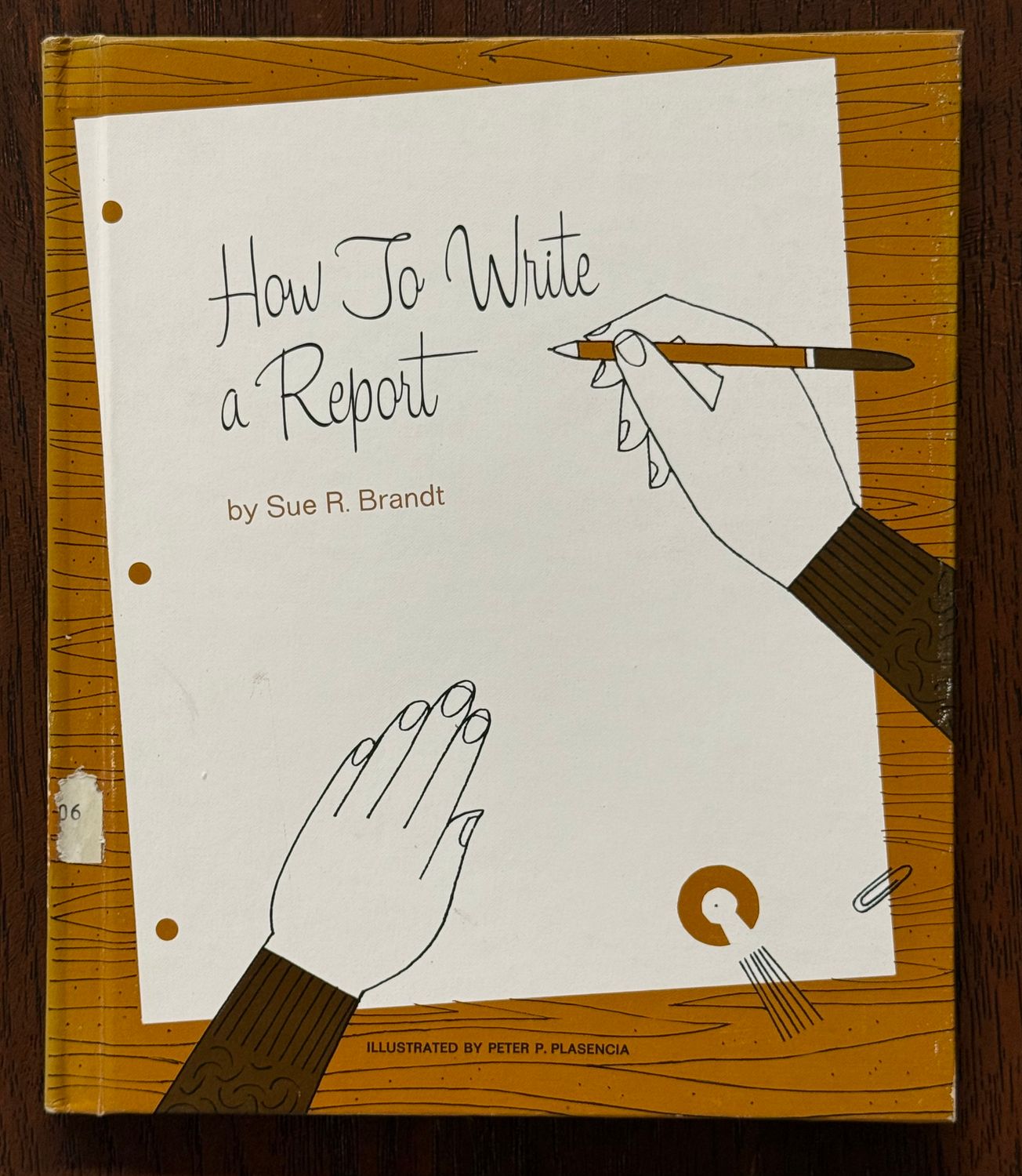 Brandt, Sue R. (808) How to Write a Report (Illustrated by Peter B. Plasencia) (1968, HC)