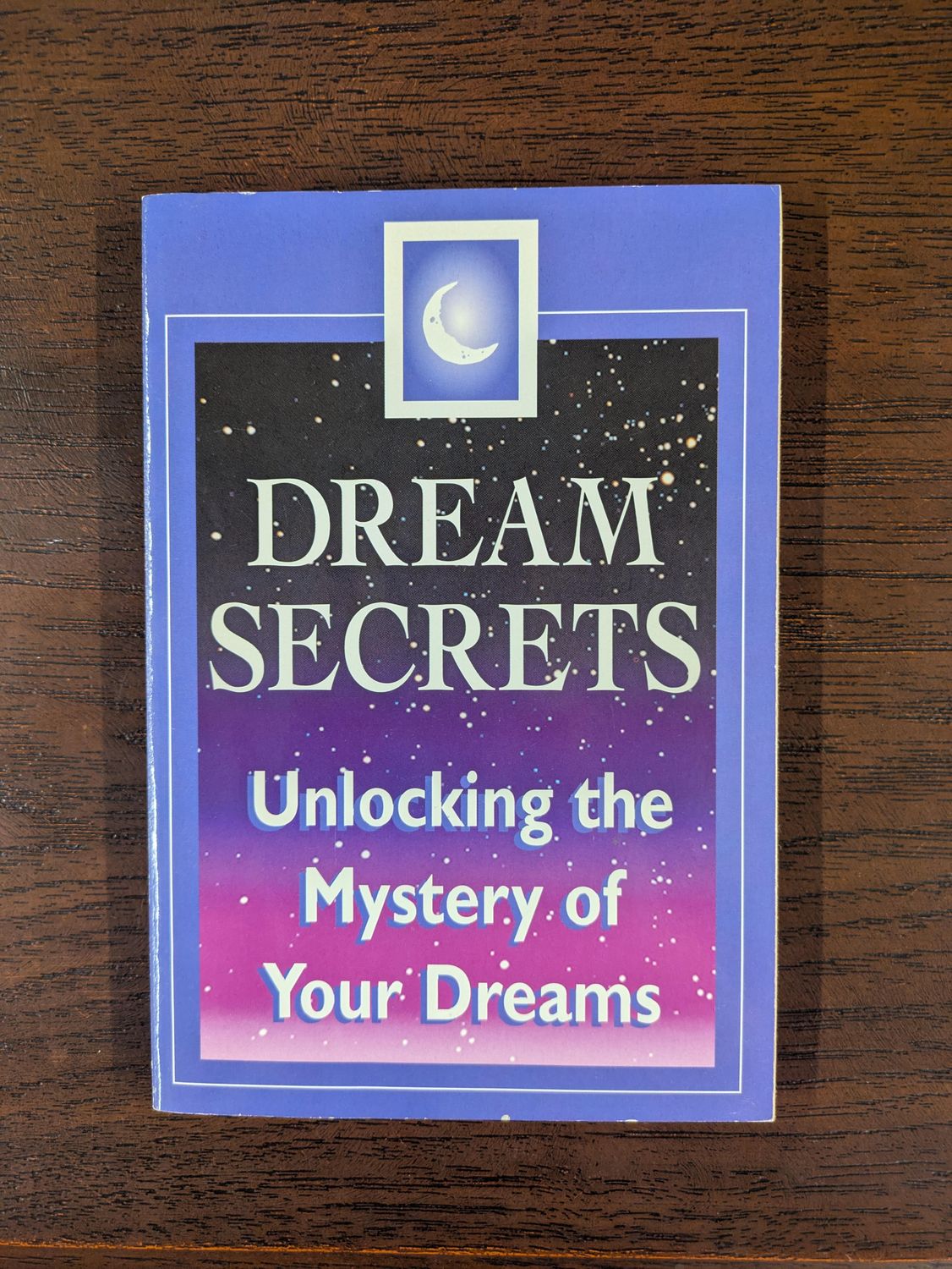 Gillis, Lucy &amp; Suler, John Ph.D (135) Dream Secrets: Unlocking the Mystery of Your Dreams (TP)