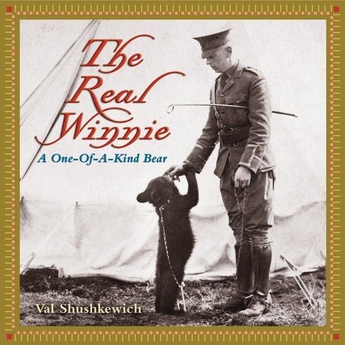 Shushkewich, Val (971) The Real Winnie: A One-of-a-Kind Bear (Softcover)