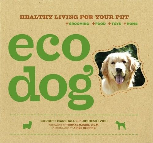 Marshall, Corbett &amp; Deskevich, Jim (636.7) Eco Dog: Healthy Living for Your Pet (Softcover)