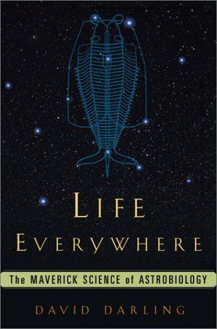 Darling, David (576.8) Life Everywhere: The New Science Of Astrobiology (2001, HC)