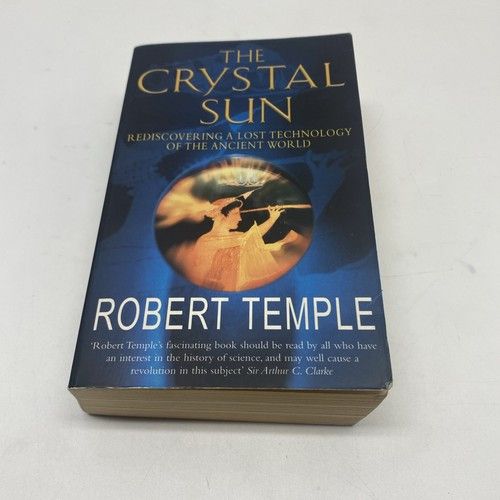 Temple, Robert K.G. (930) The Crystal Sun: Rediscovering a Lost Technology of the Ancient World (PB) USed