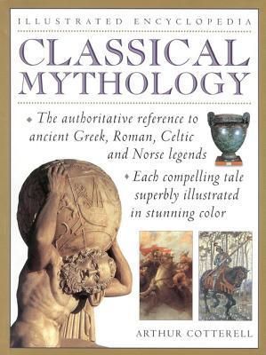 Cotterell, Arthur (398) Illustrated Encyclopedia: Classical Mythology (Softcover)