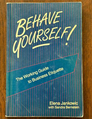 Jankowic, Elena (158.CS) Behave Yourself! The Working Guide to Business Etiquette (TP)