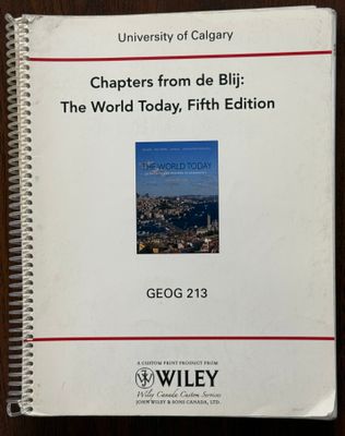 Chapters From de Blij: The World Today, 5th Edition (University Of Calgary GEOG 213) (Spriral Bound)