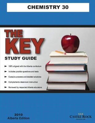 Castle Rock (540) The Key Study Guide Chemistry 30 (2010 Alberta Edition)