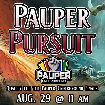 Pauper Pursuit #6 - August 29th @ 11AM