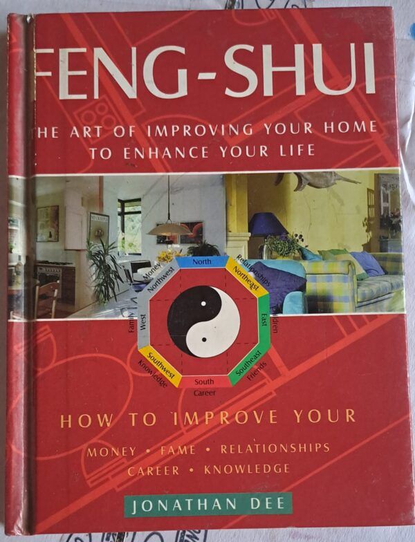 Dee, Jonathan (697) Feng-Shui, the Art of Improving Your Home to Enhance Your Life (HC)