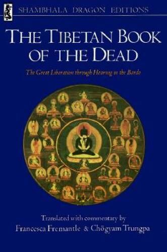 Rinpoche, Guru; Lingpa, Karma (294.3) The Tibetan Book of the Dead: The Great Liberation Through Hearing in the Bardo (TP)