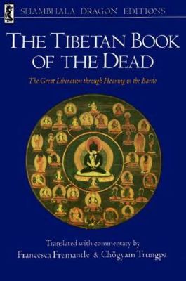 Rinpoche, Guru; Lingpa, Karma (294.3) The Tibetan Book of the Dead: The Great Liberation Through Hearing in the Bardo (TP)