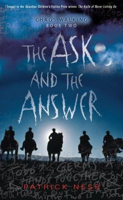 Ness, Patrick (YS) Chaos Walking #2 The Ask and the Answer (HC)