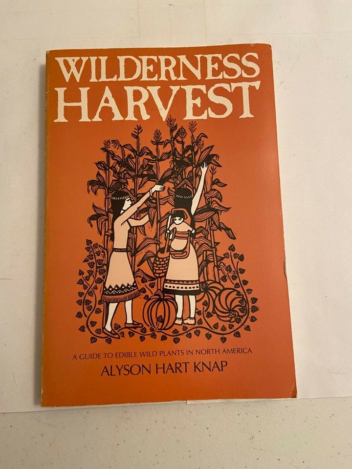 Knap, Alyson Hart (580) Wilderness Harvest: A Guide to Edible Wild Plants in North America (TP Used)