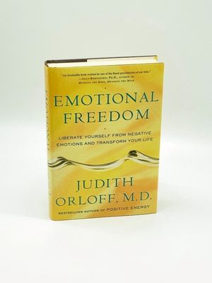 Orloff, Judith (158.MW) Emotional Freedom: Liberate Yourself from Negative Emotions and Transform Your Life (HC)