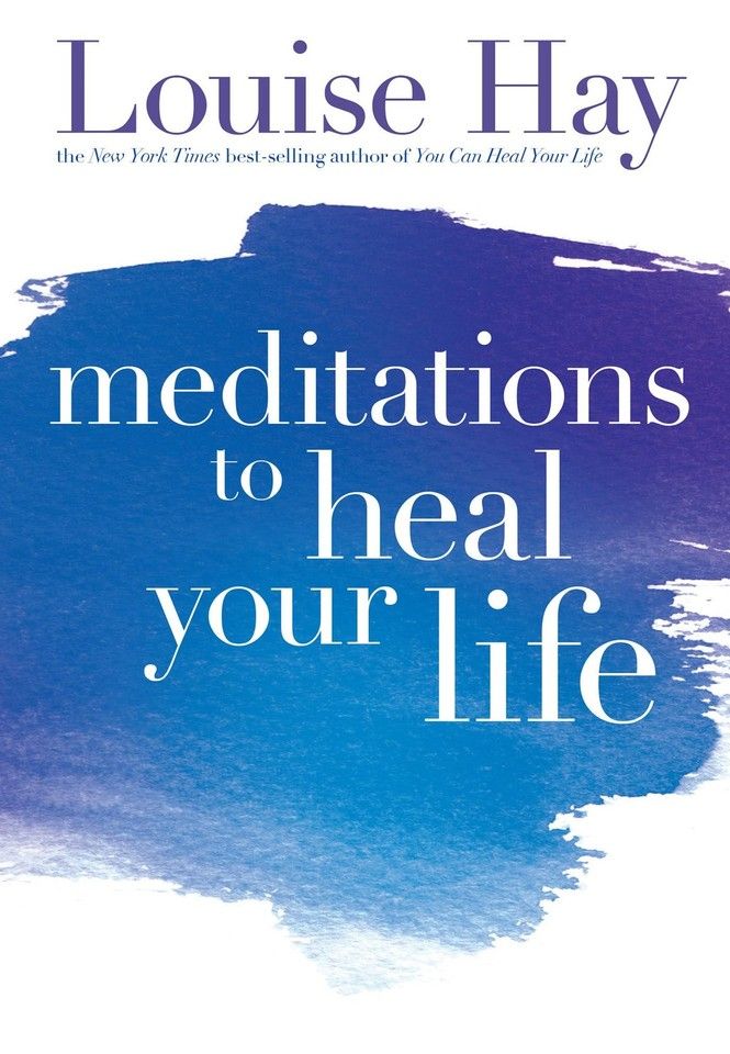 Hay, Louise L. (181.45) Meditations To Heal Your Life (New Ed) (PB)