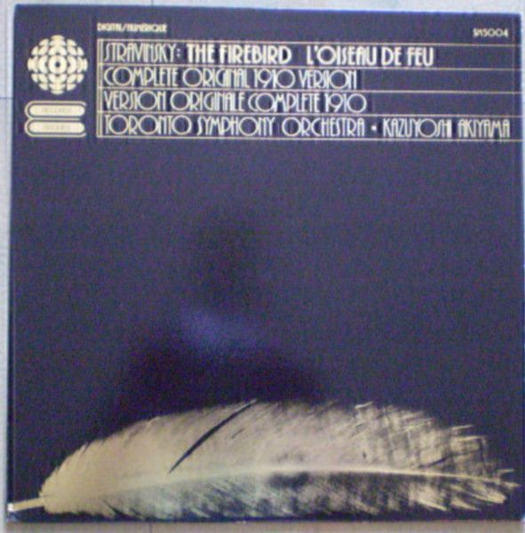 Kazuyoshi Akiyama, Toronto Symphony Orchestra – Stravinsky: The Firebird L'oiseau De Feu - Complete Original 1910 Version (VG+.