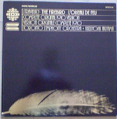 Kazuyoshi Akiyama, Toronto Symphony Orchestra – Stravinsky: The Firebird L'oiseau De Feu - Complete Original 1910 Version (VG+.