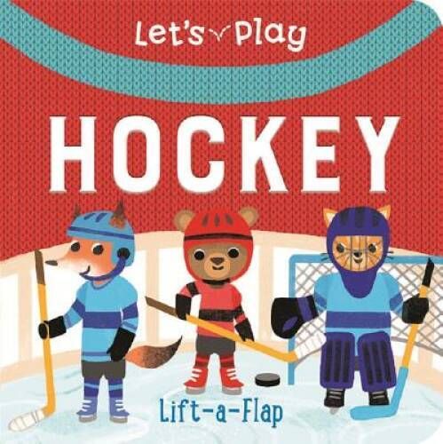 Swift, Ginger (BOARD) Let's Play Hockey (Lift-a-Flap)