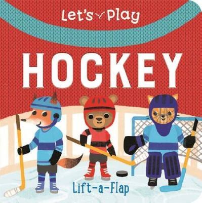 Swift, Ginger (BOARD) Let's Play Hockey (Lift-a-Flap)