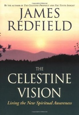 Redfield, James (15.SP) The Celestine Vision: Living the New Spiritual Awareness (1997, 1st Edition, 1st Printing,HC)
