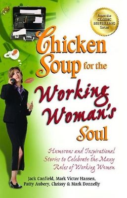 Canfield, Jack (158.PD) Chicken Soup for the Working Woman's Soul (TP)