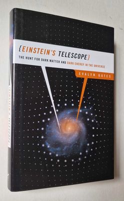 Gates, Evalyn (530) Einstein's Telescope: The Hunt for Dark Matter and Dark Energy in the Universe (HC)