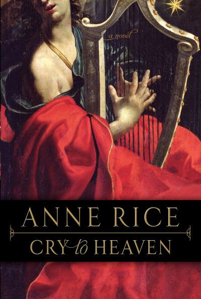 Rice, Anne (HO/HF) Cry to Heaven (TP)