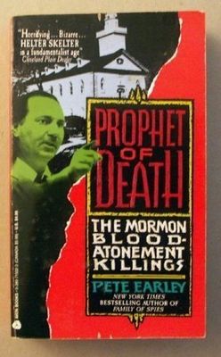 Earley, Pete (364.2) Prophet of Death: The Mormon Blood-Atonement Killings (1991, PB)