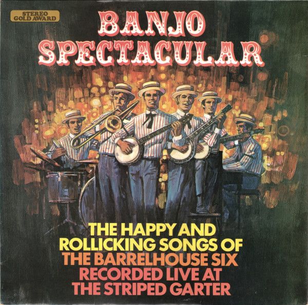 The Barrelhouse Six – Banjo Spectacular (VG, 1971, LP, Stereo Gold Award – GA-42)