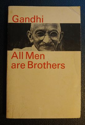 Gandhi, Mahatma; Kripalani, Krishna (158.SP) All Men Are Brothers: Life And Thoughts Of Mahatma Gandhi (1969, 2nd Edition, TP)
