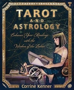 Kenner, Corrine (133.3) Tarot and Astrology: Enhance Your Readings with the Wisdom of the Zodiac (Softcover)