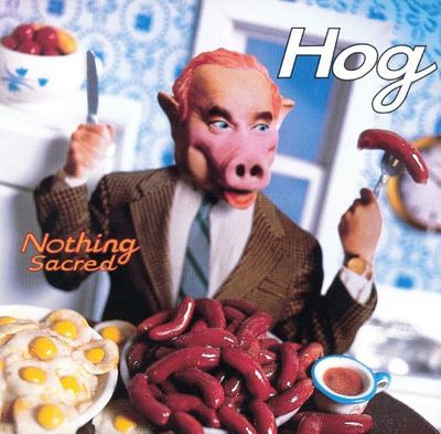 Hog – Nothing Sacred (CD)
