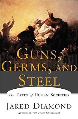 Diamond, Jared (900) Civilizations Rise and Fall #1 - Guns, Germs, and Steel: The Fates of Human Societies (TP)