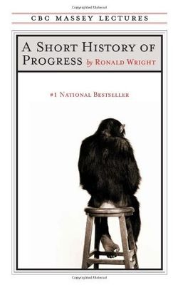 Wright, Ronald (909) Short History of Progress (TP)