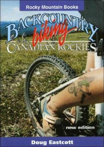 Eastcott, Doug (799.2) Backcountry Biking in the Canadian Rockies (PB)