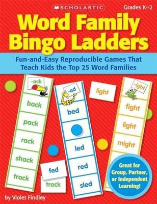 Findley, Violet (Activity) Word Family Bingo Ladders: Fun-and-Easy Reproducible Games That Teach Kids the Top 25 Word Families (Softcover) UNUSED